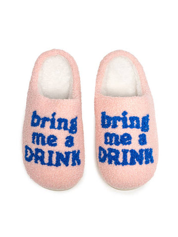 Bring Me A Drink Slippers
